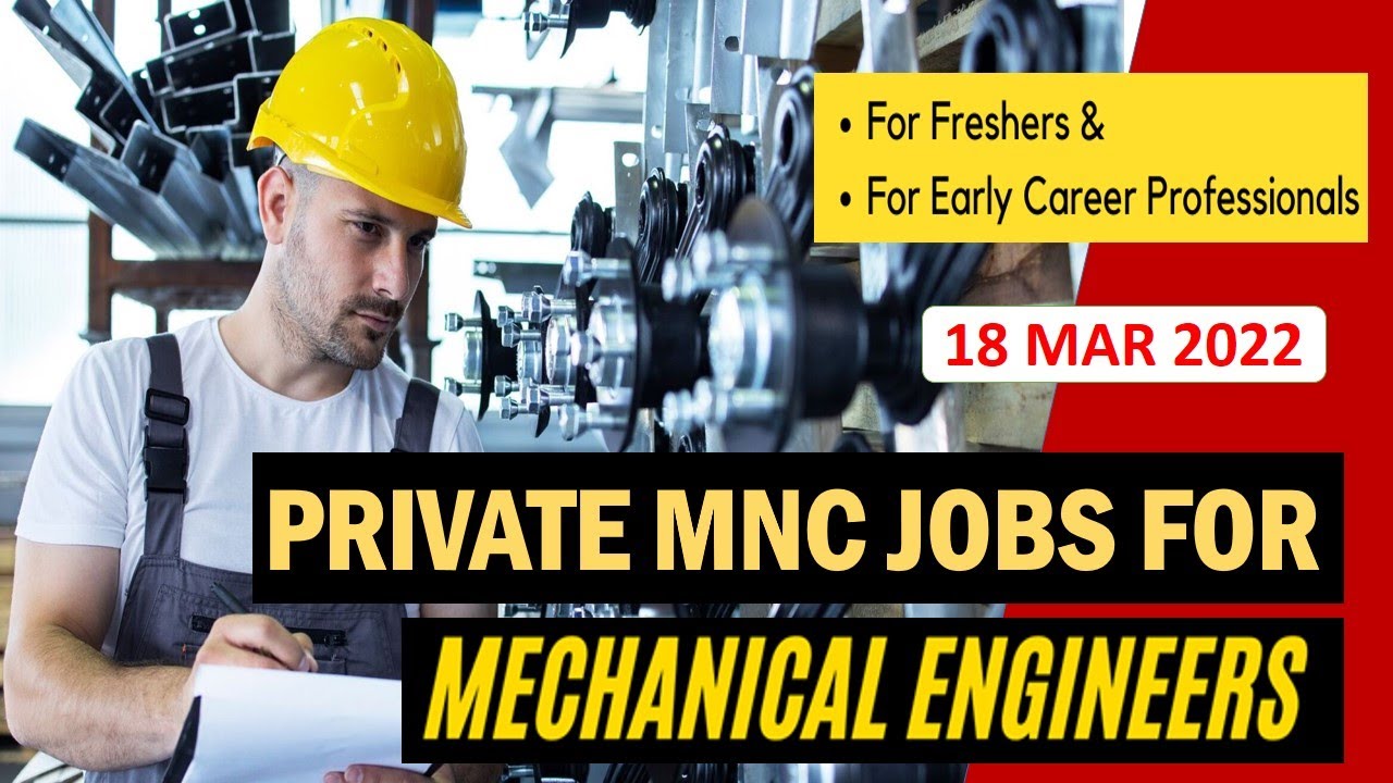 Mechanical jobs | FRESHERS JOB | 11.3.2022 | For EARLY CAREER | Mechanical engineering jobs |MNC job
