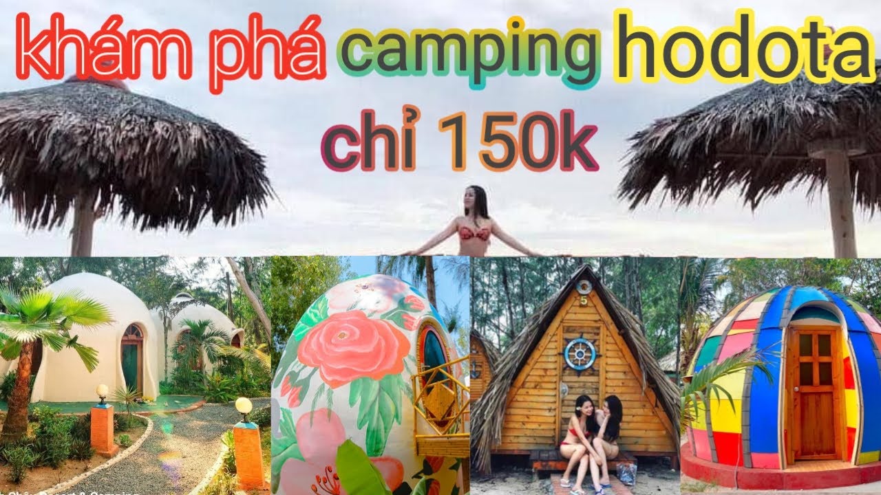 KHÁM PHÁ CAMPING HODOTA VŨNG TÀU / camping giá rẻ với hơn 10 kiểu phòng khác nhau