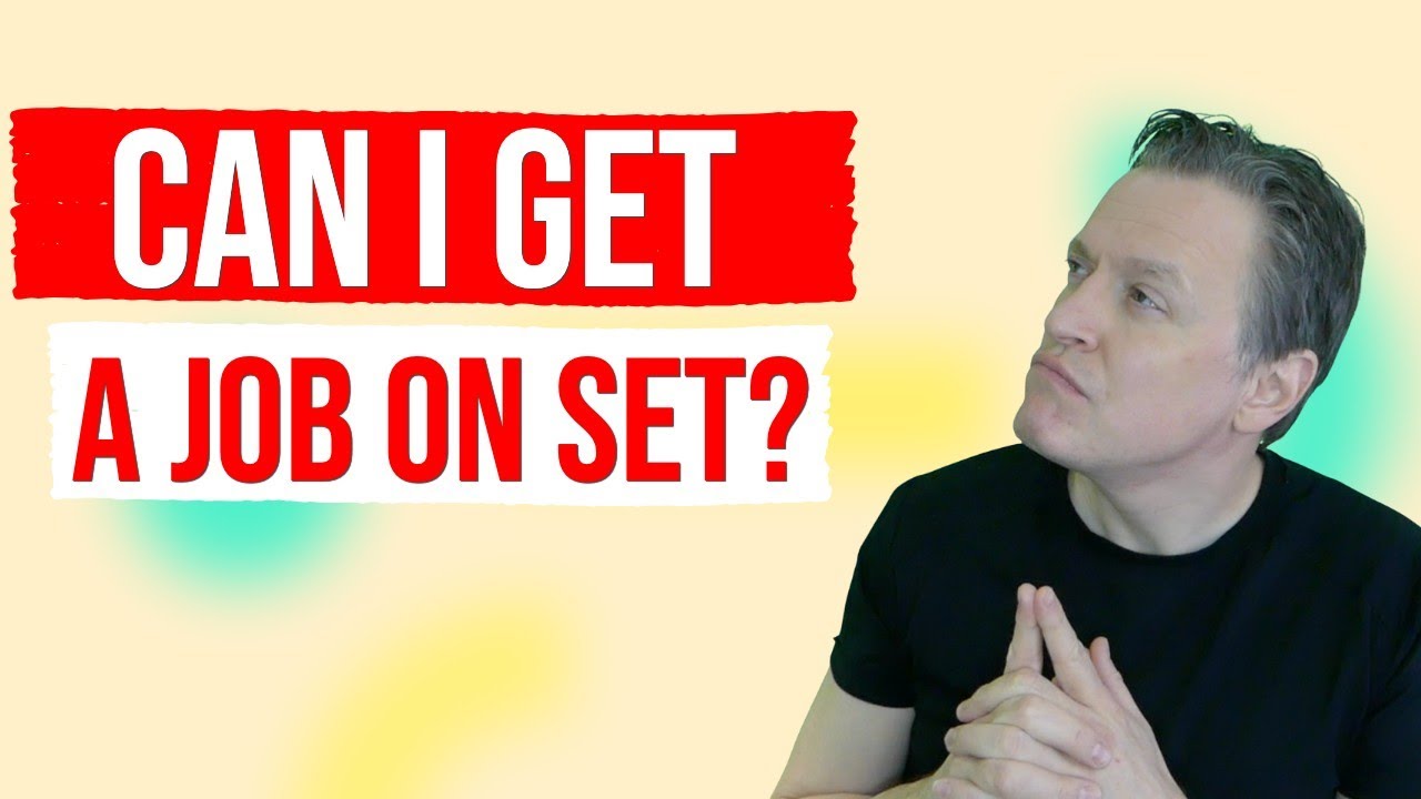 The Truth About Getting a Job on a Film Set