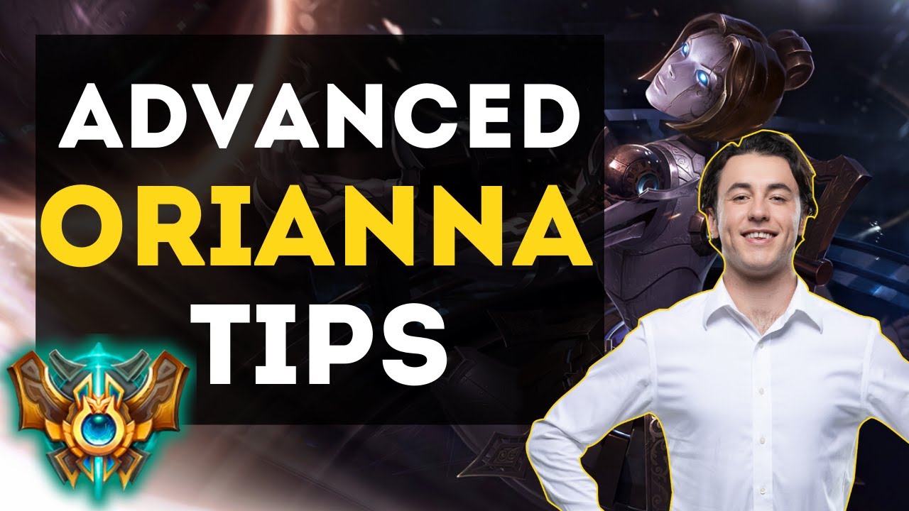 Advanced Orianna Tips & Tricks