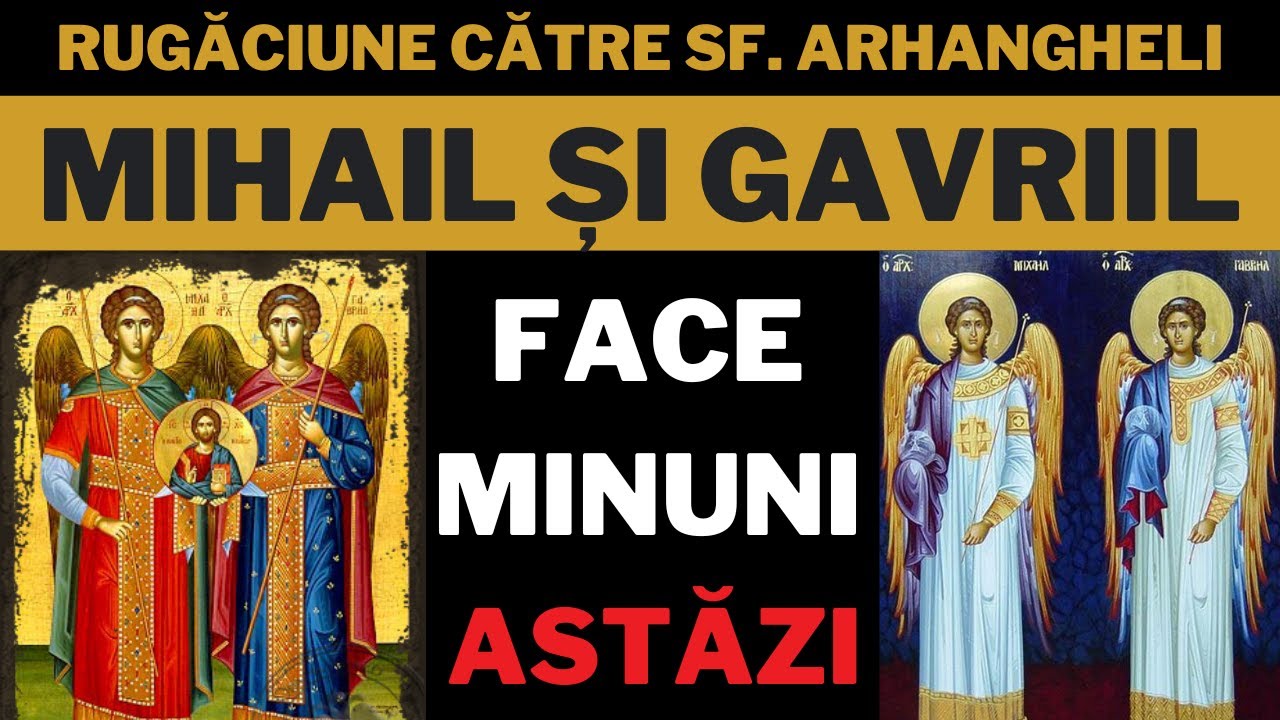 PUTERNICĂ Rugaciune Catre Sfintii Arhangheli Mihail Si Gavriil