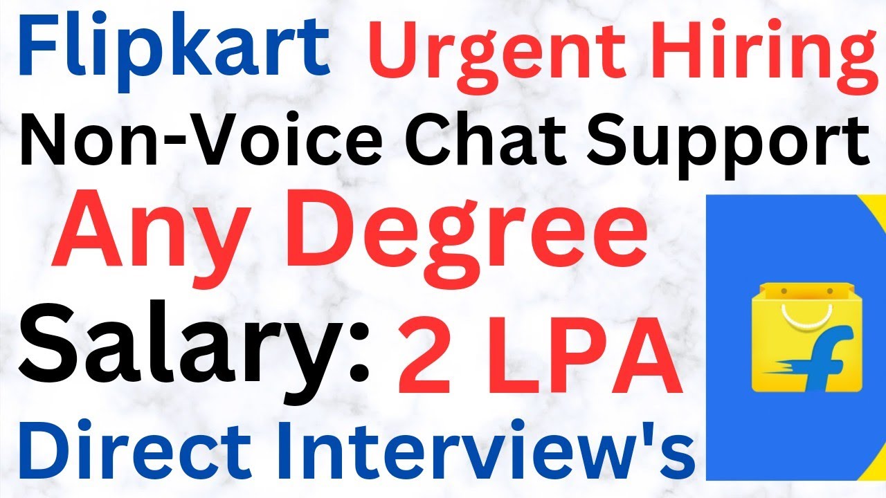 Flipkart Job Alert! Non-Voice Chat Support | 2 LPA Salary | Join Flipkart Apply Now @ismartedu4u177