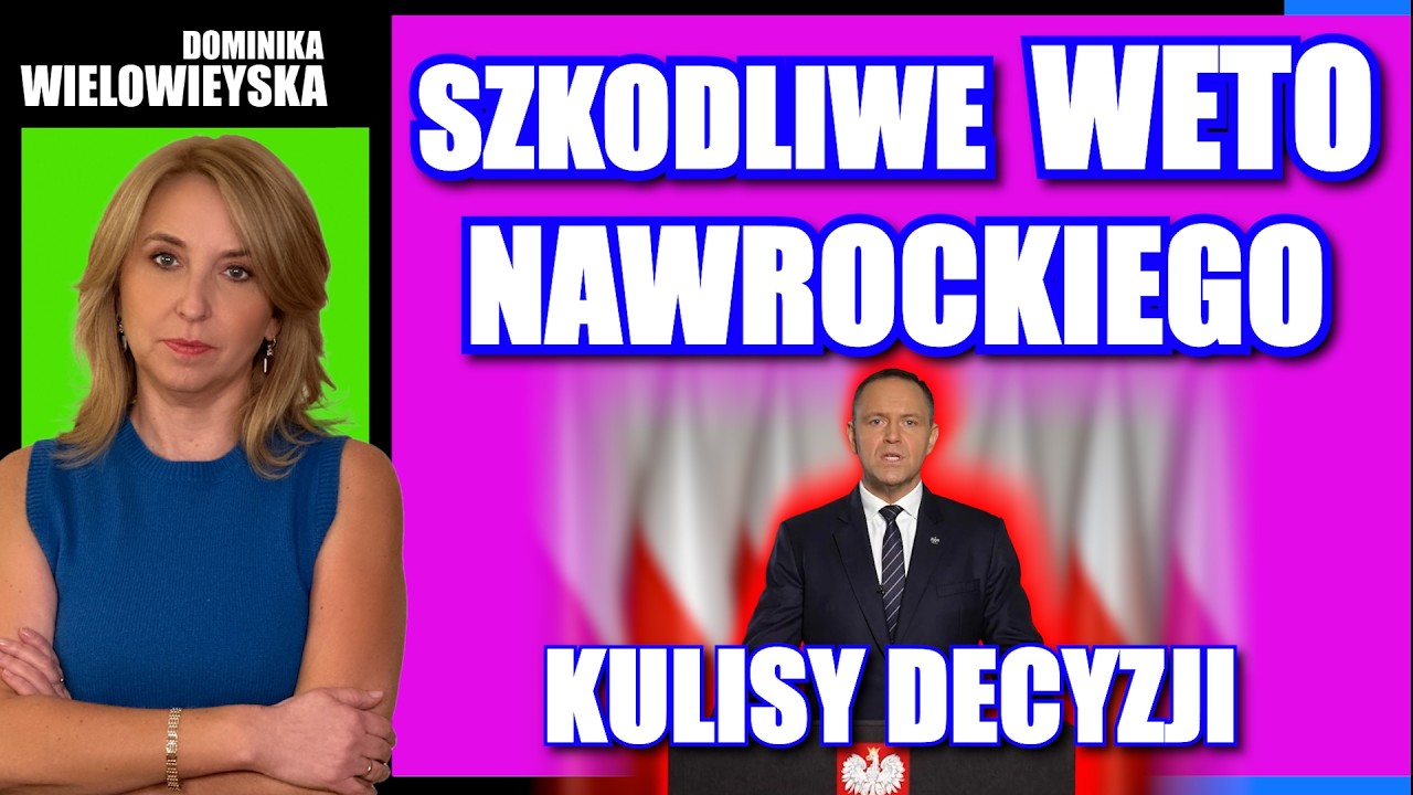 Szkodliwe WETO Nawrockiego. Kulisy decyzji | Dominika Wielowieyska 13.03.2026