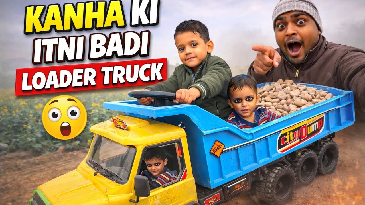 Kanha ka naya loader truck 