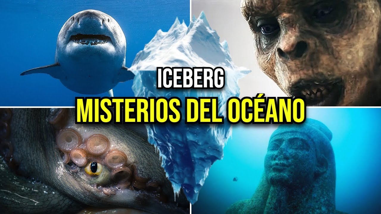 EL ICEBERG de los MISTERIOS del OCÉANO