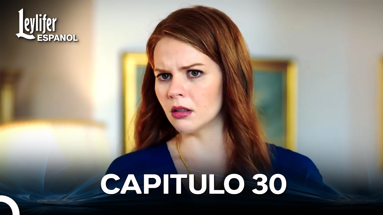 Leylifer Capitulo 30 (Doblado en Español)