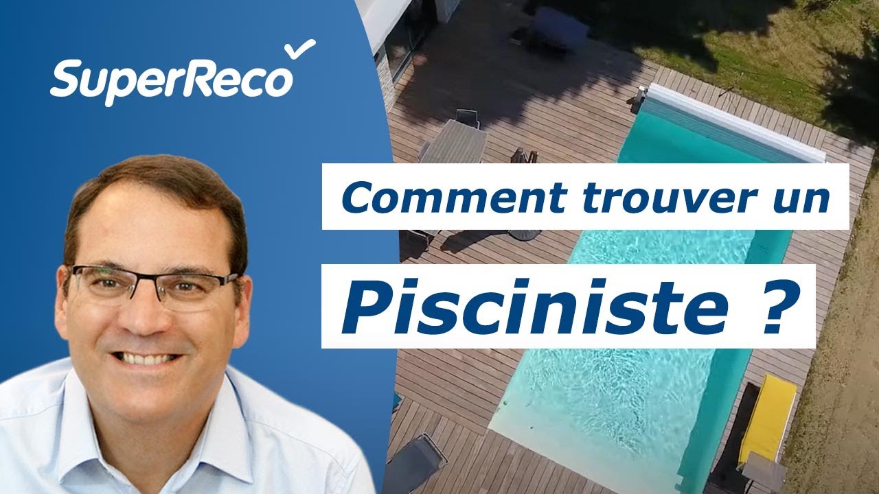 Comment trouver son pisciniste ?
