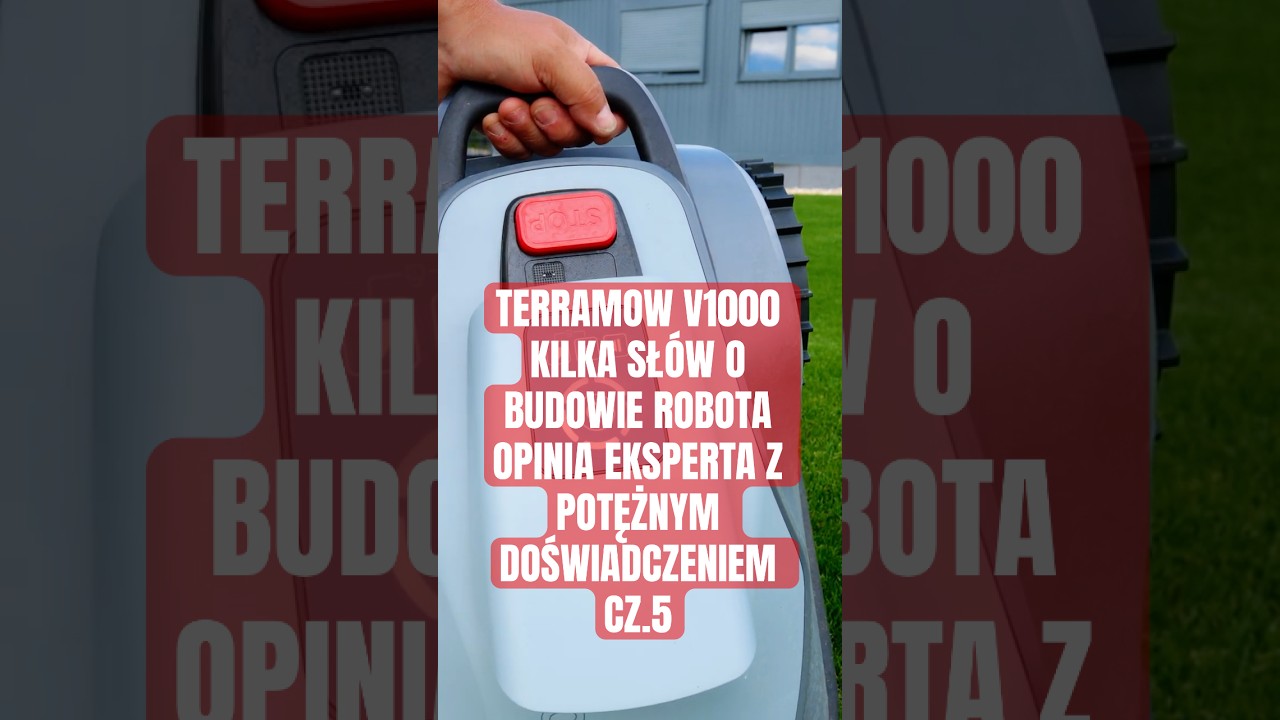TerraMow V1000 - Kilka sł&oacute;w o budowie robota koszącego - Opinia Eksperta #terramow