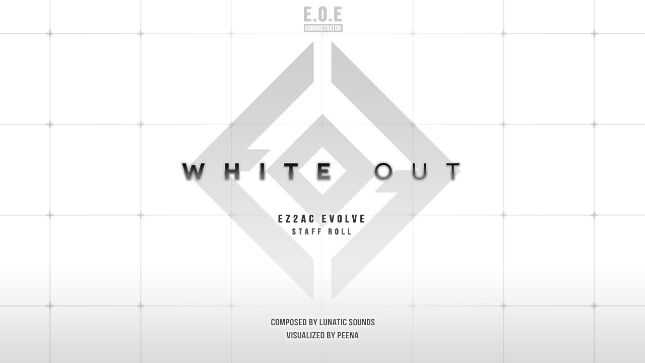 [EZ2AC : EVOLVE] STAFF ROLL - White Out