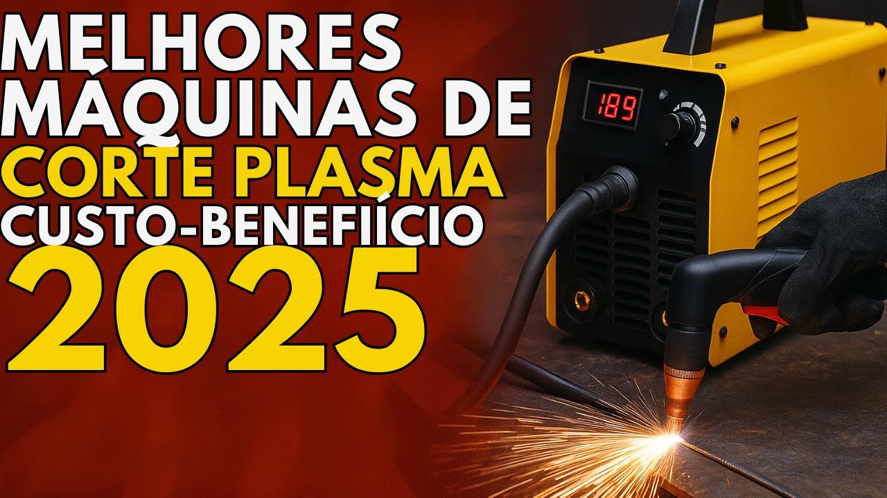 MELHORES M&aacute;quinas de Cortes Plasma Custo Beneficio  2025