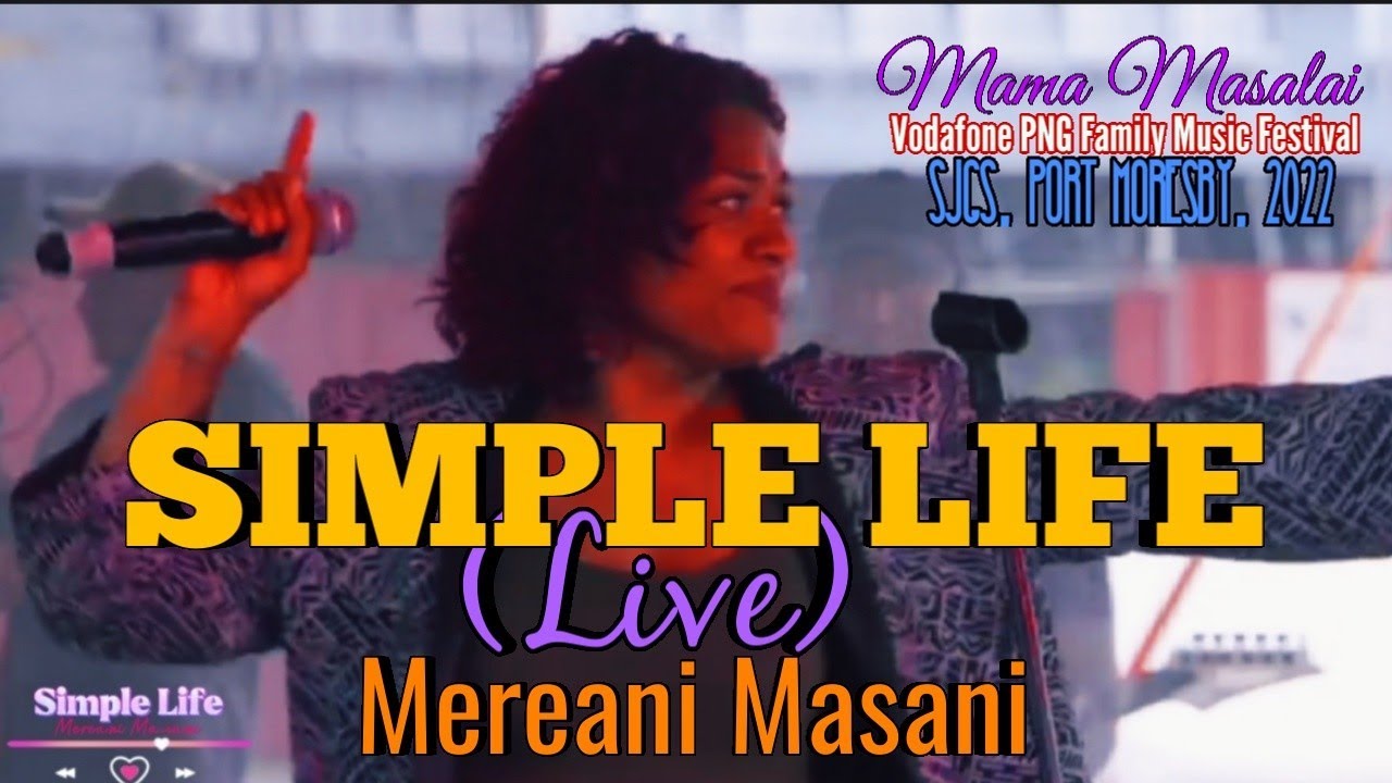Mereani Masani Live 2022 | Simple Life | Vodafone PNG Music Festival