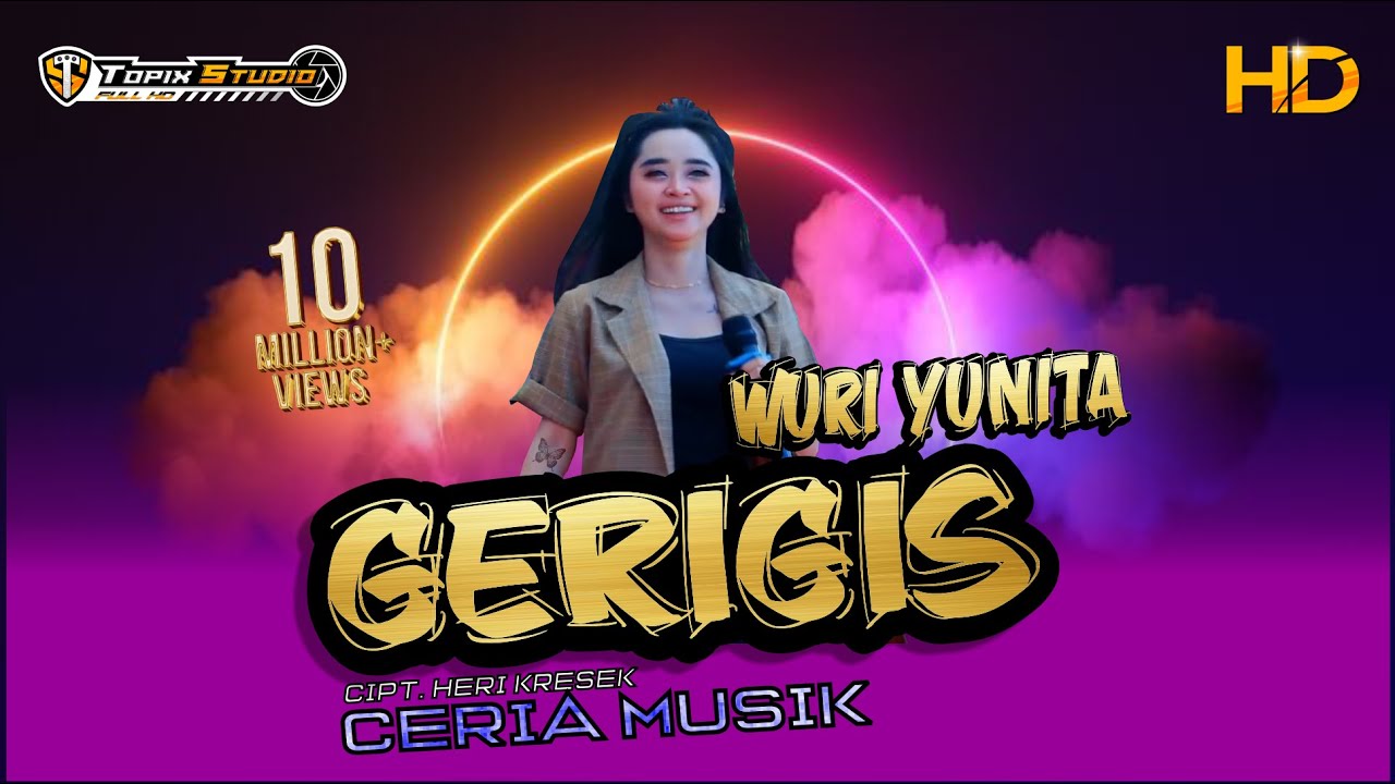 GERIGIS || WURI YUNITA || CERIA MUSIC || CISS AUDIO