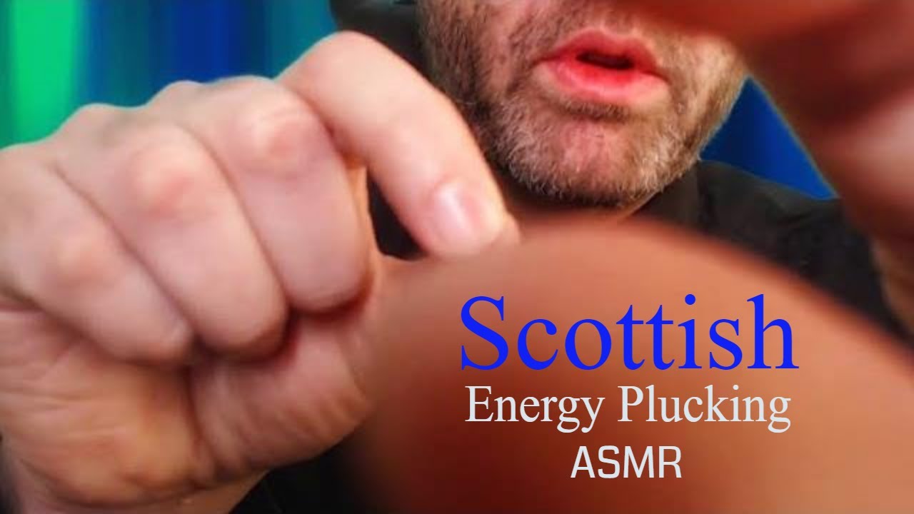 Scottish Energy Plucking ASMR