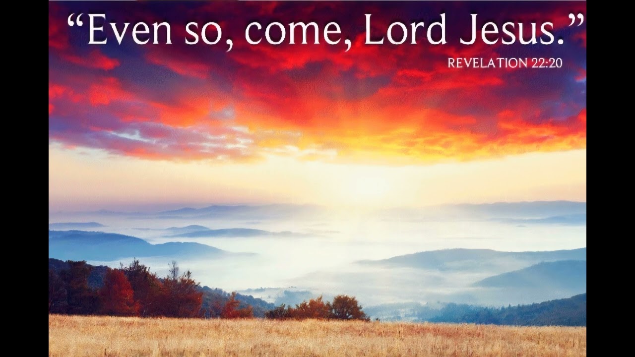 Even So, Come, Lord Jesus