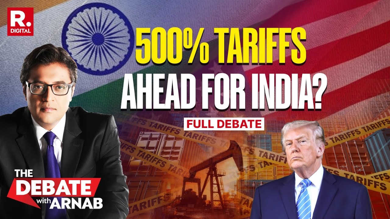 Debate With Arnab: Trump Man Threatens India With 500% Tariff For Buying Russian Oil