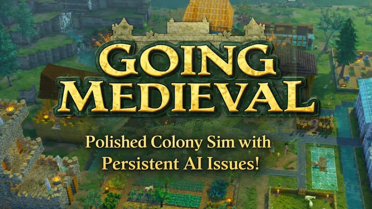 Обзор Going Medieval 2026 &mdash; отполированный симулятор колонии, но с постоянными проблемами ИИ!
