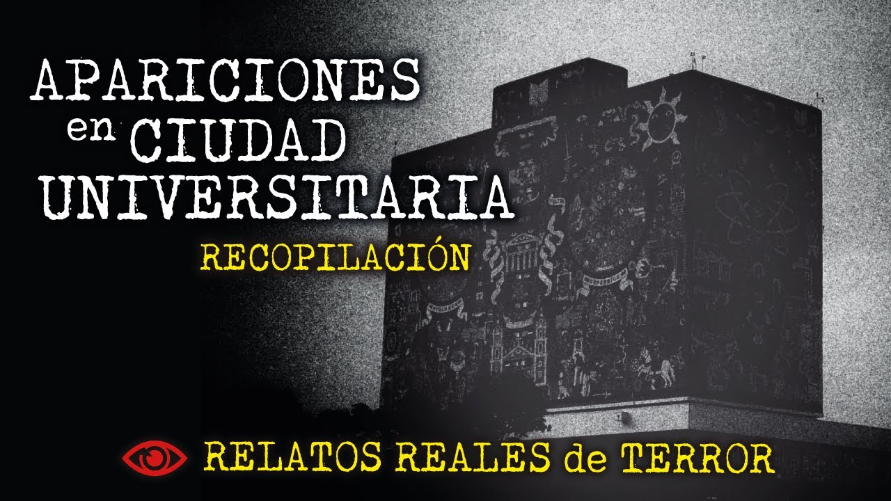 APARICIONES en CIUDAD UNIVERSITARIA | 5 Historias REALES de TERROR en la UNAM