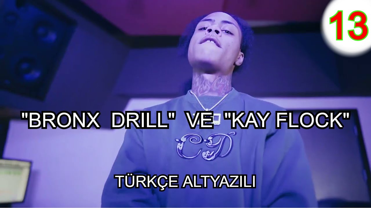 Bronx Drill ve Kay Flock belgeseli t&uuml;rk&ccedil;e altyazılı EPISODE 13