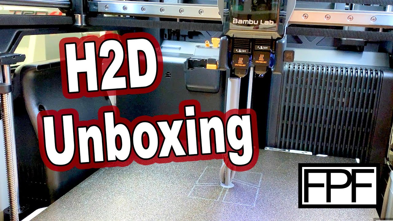 Bambu H2D - Unboxing and Initial Thoughts