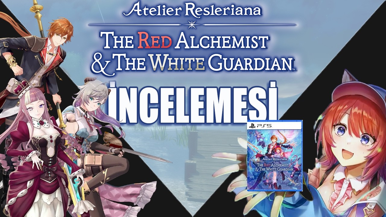 Hayallerimin Atelier Oyunu - Atelier Resleriana: The Red Alchemist & the White Guardian İncelemesi