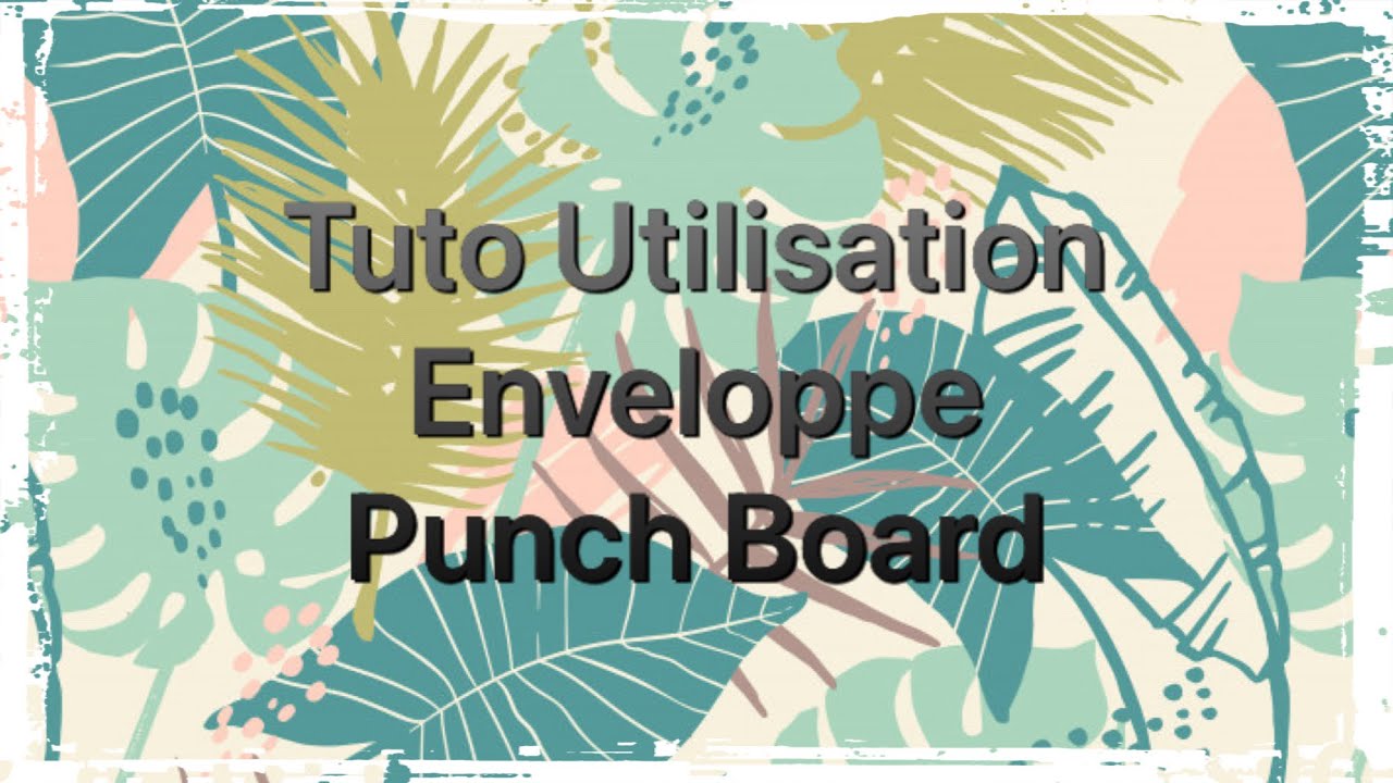 Tuto enveloppe punch board