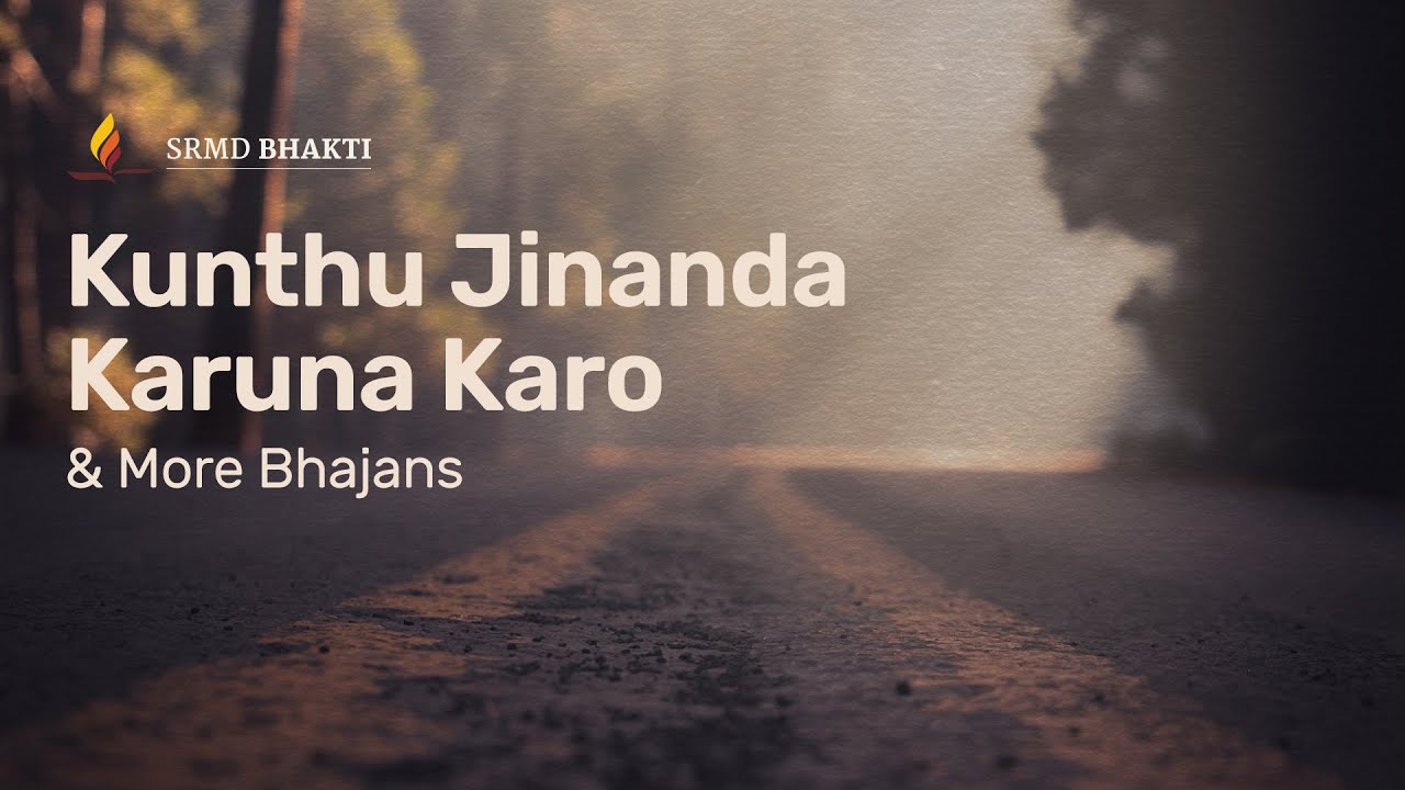 Kunthu Jinanda Karuna Karo & More Bhajans | 15-Minute Bhakti