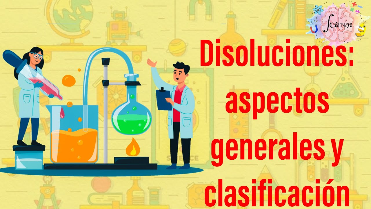 4.1 Disoluciones: Aspectos generales y clasificaci&oacute;n