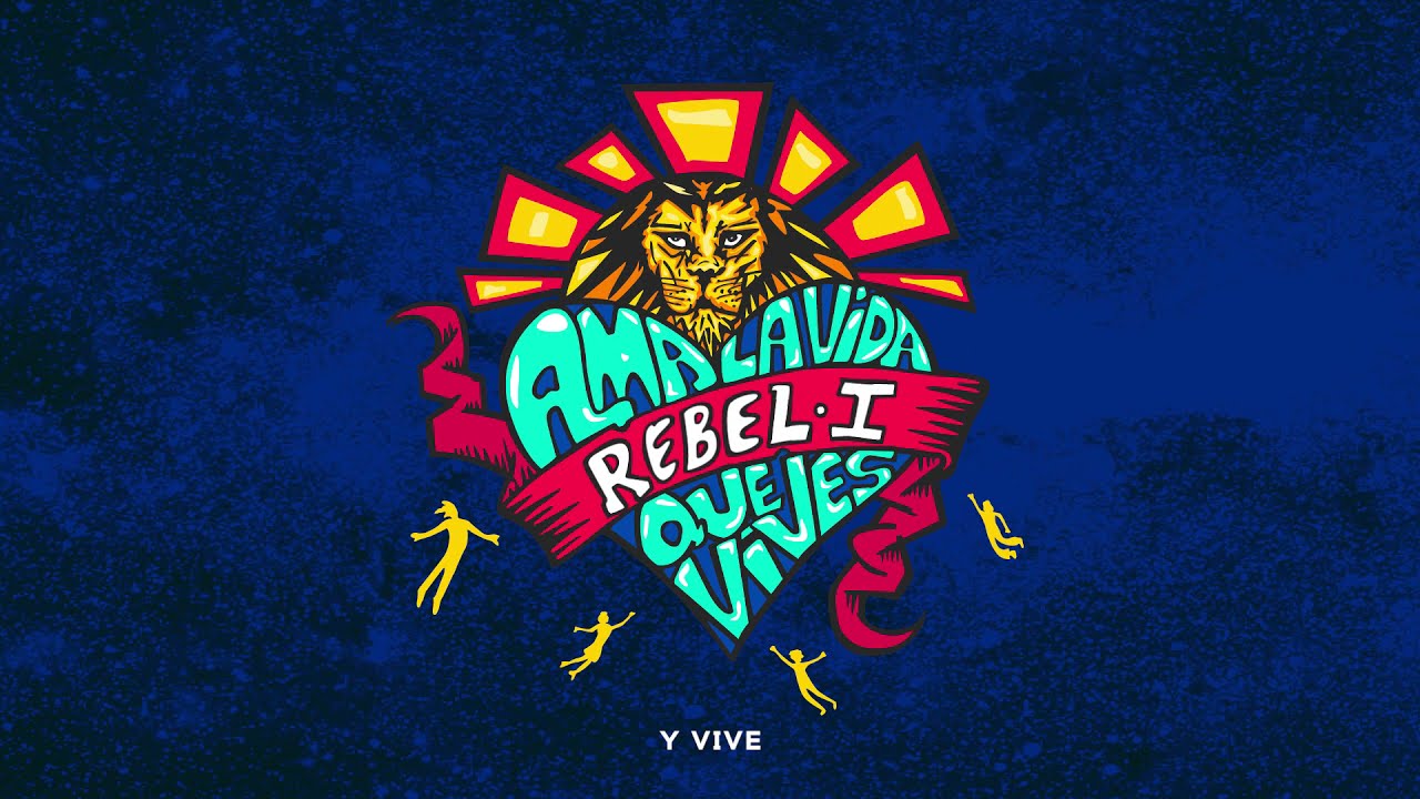 Rebel-I - Ama La Vida Que Vives