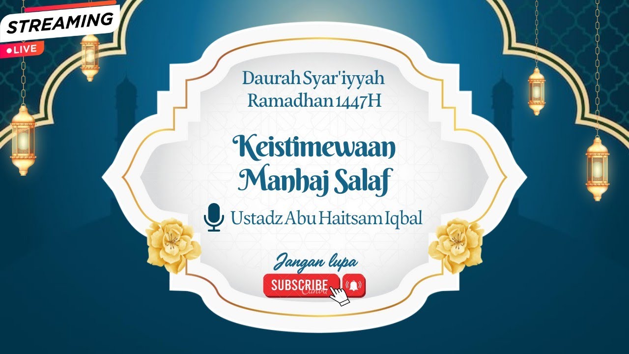 LIVE Daurah Syar’iyyah 2 Ramadhan 1447 H | Keistimewaan Manhaj Salaf | Ustadz Abu Haitsam Iqbal