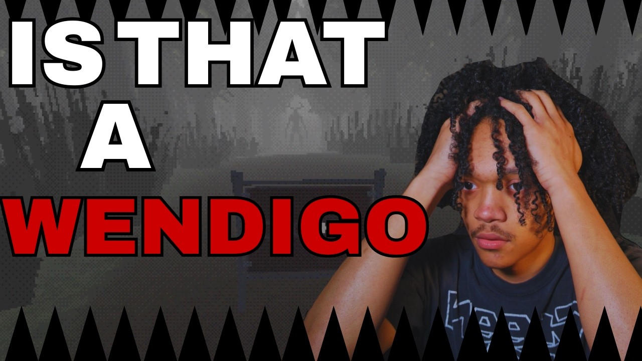 IS THAT A WENDIGO (Don't Hike Alone)