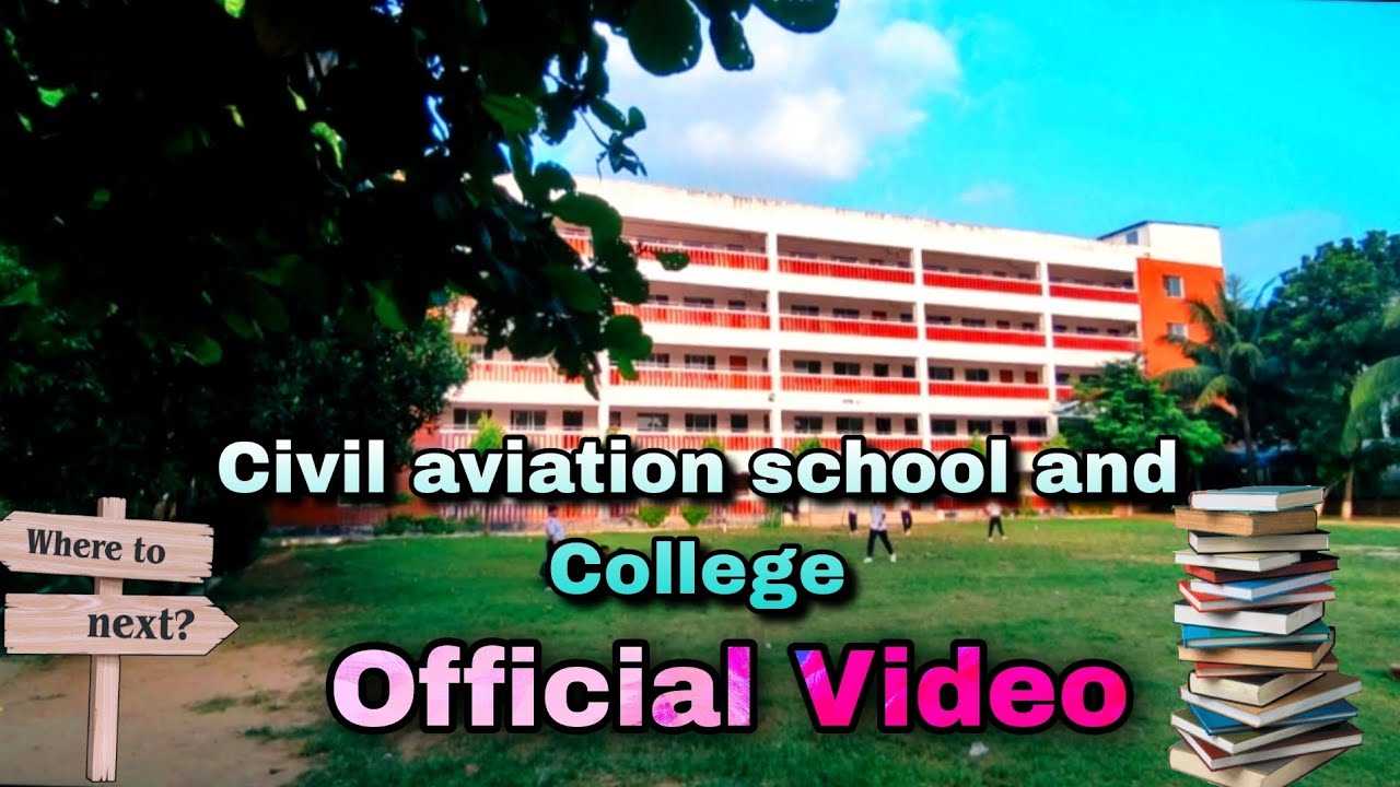 Civil aviation school and College official vedio 1 by Xz7