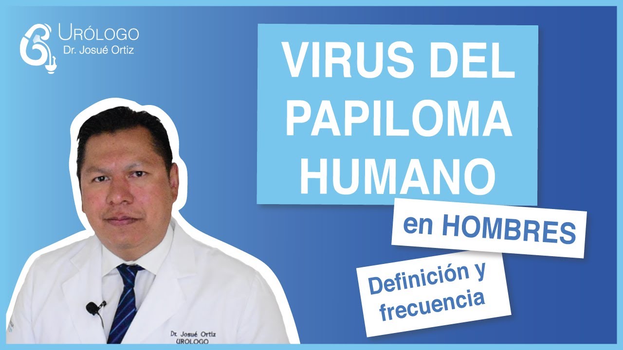 VIRUS DEL PAPILOMA HUMANO en hombres - Definici&oacute;n y frecuencia - UR&Oacute;LOGO Josu&eacute; Ortiz