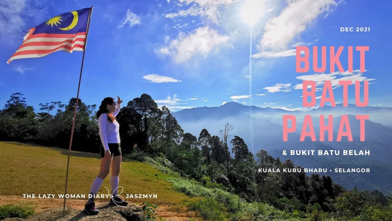Bukit Batu Pahat & Bukit Batu Belah 🌻Kuala Kubu Bharu - Selangor 🇲🇾