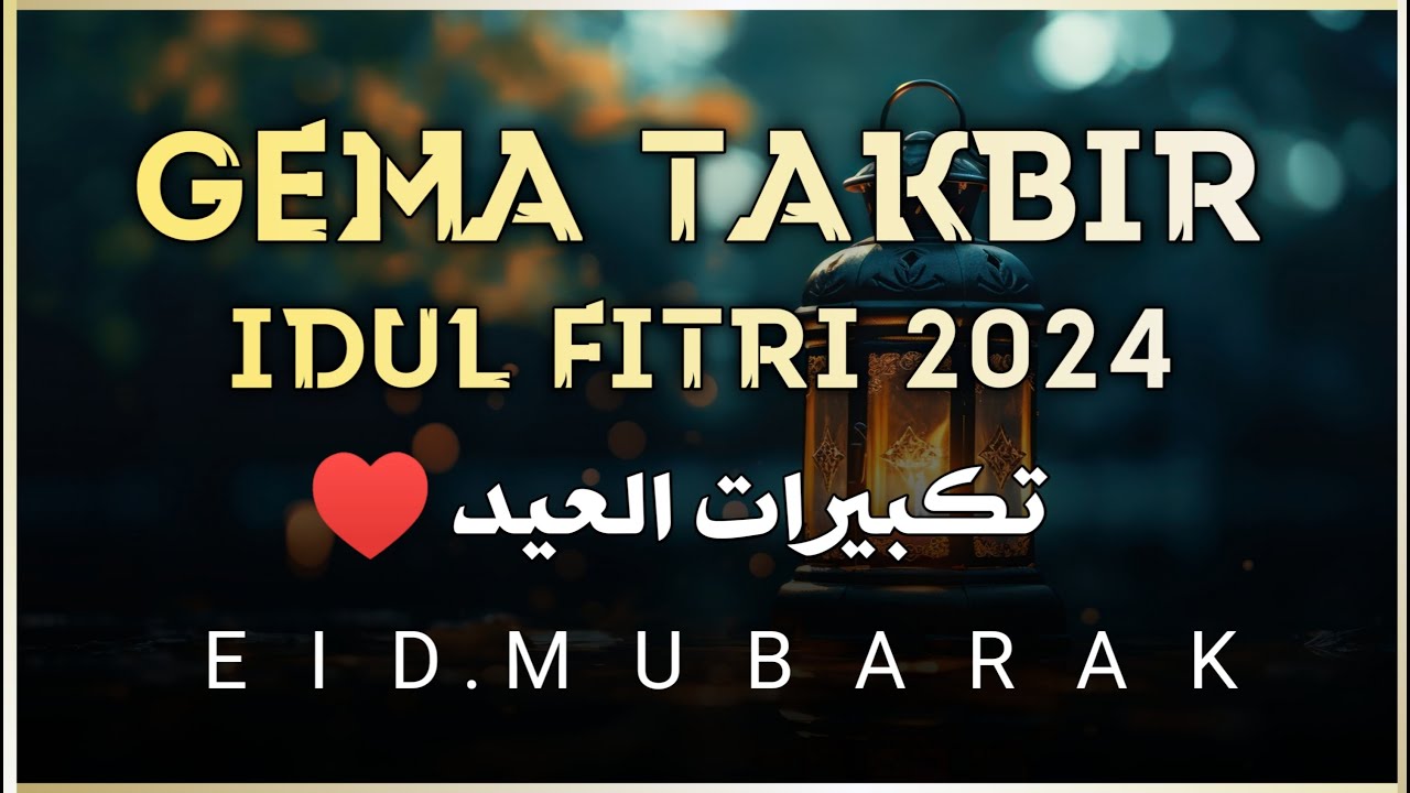 Lantunan Merdu Gema Takbir Idul Fitri 2024 | 1445 Hijriyah