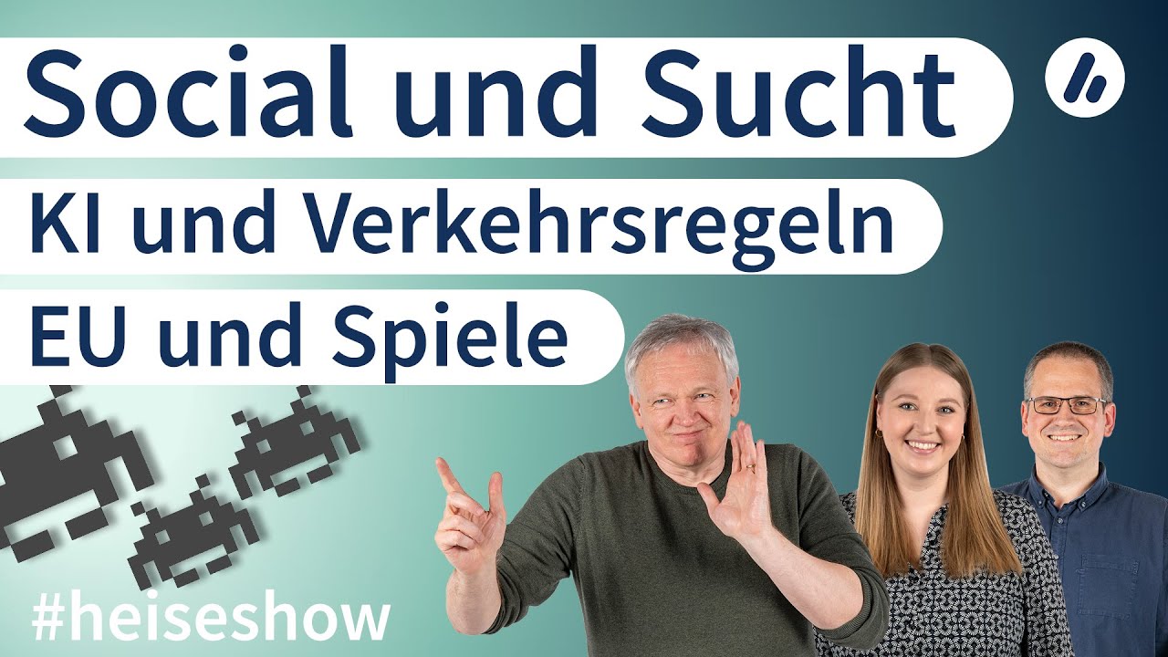 #heiseshow: KI und Verkehrsregeln, Social und Sucht, EU und Spiele