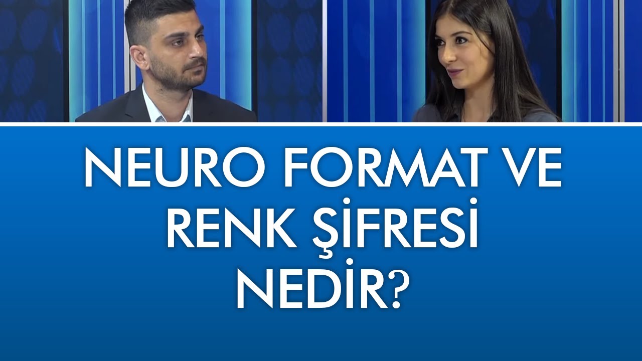 Neuro format ve renk şifresi nedir? - Sağlık Masası (13 Aralık 2019)