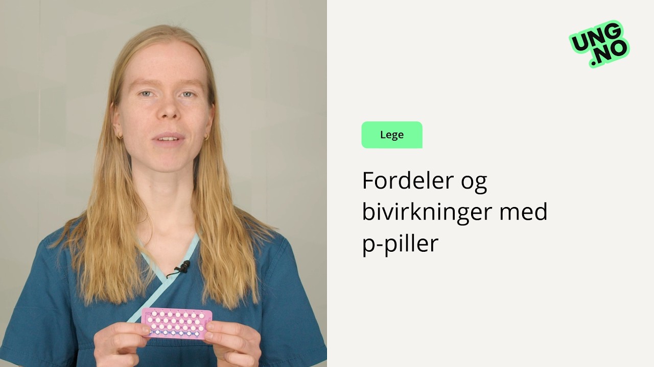 Fordeler og bivirkninger med p-piller