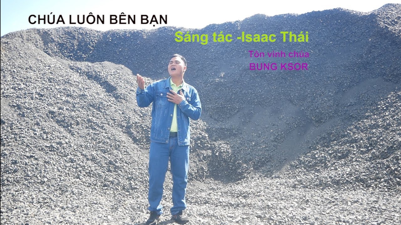 CHÚA LUÔN BÊN BẠN [ Sáng tác Isaac Thái ] TVC -  BUNG KSOR