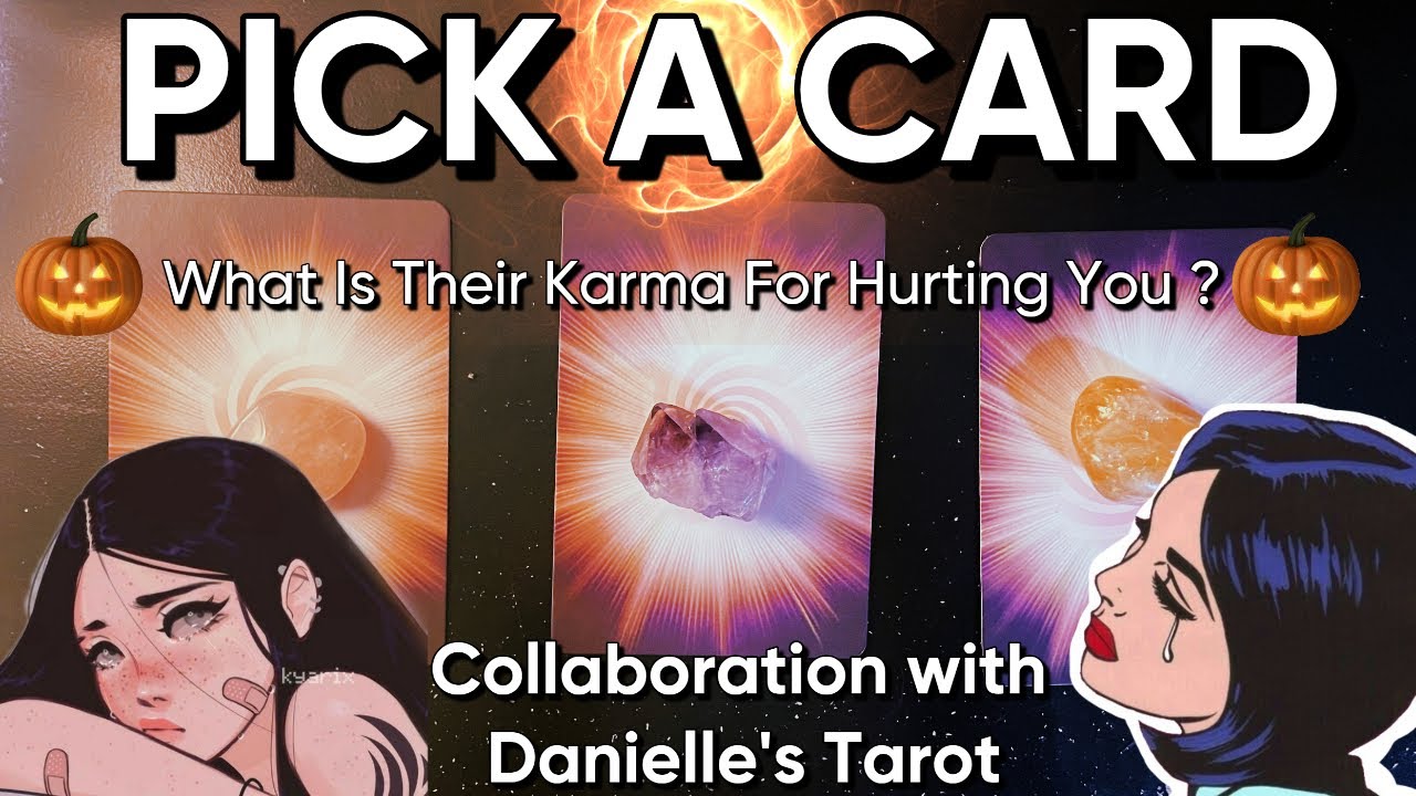 🔮 PICK A CARD 🔮 WHAT IS THEIR KARMA FOR HURTING YOU ? 💔 COLLAB WITH @HolisticBrooklynEye