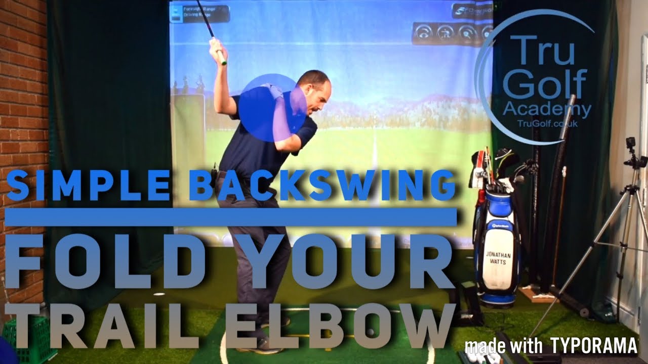 SIMPLE BACKSWING - FOLD YOUR TRAIL ELBOW
