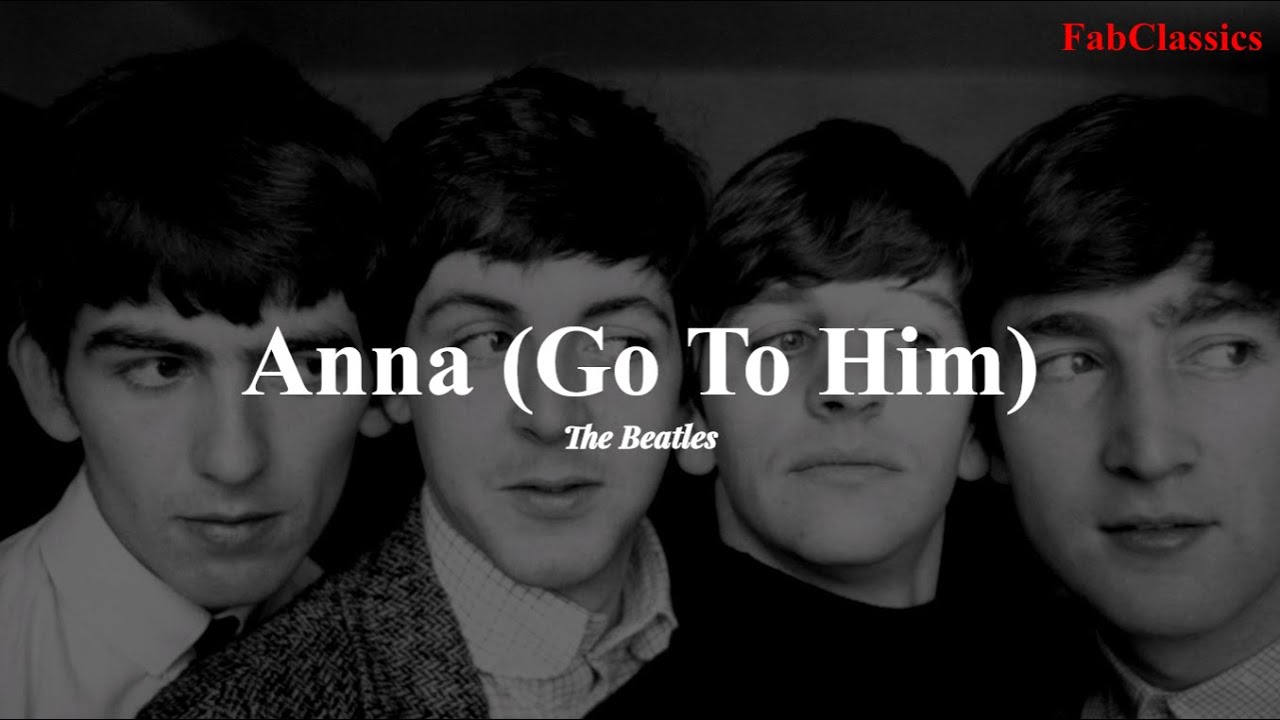The Beatles - Anna (Go To Him) (Sub. Español / Inglés)