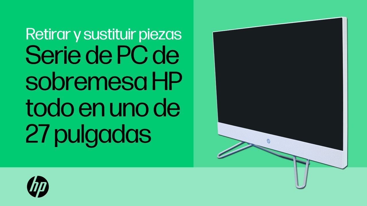 Retirar y sustituir piezas | Serie de PC de sobremesa HP todo en uno de 27 pulgadas | HP Support