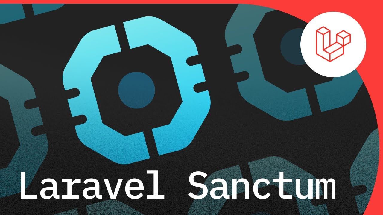 Cómo utilizar Laravel Sanctum para autenticar nuestras APIs