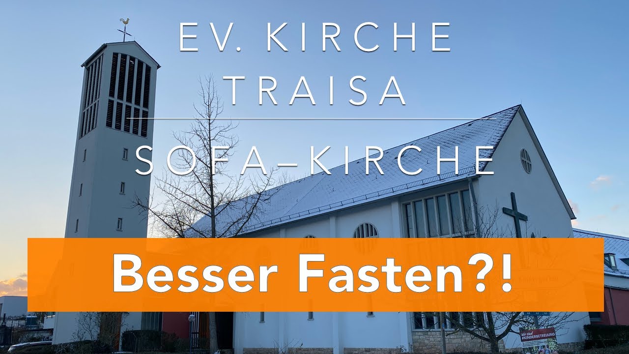 Video-Andacht | Besser Fasten | 14.02.2021 (Estomihi) | Ev. Kirche Traisa | Sofa-Kirche