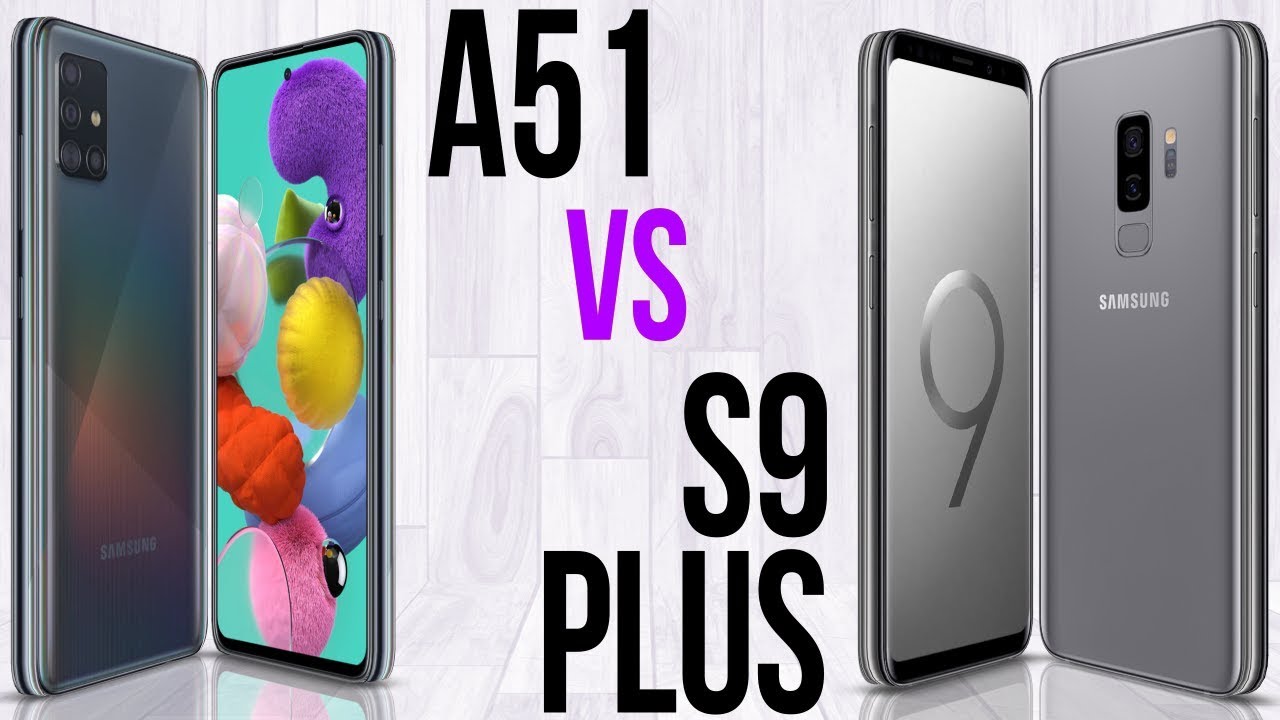 A51 vs S9 Plus (Comparativo)