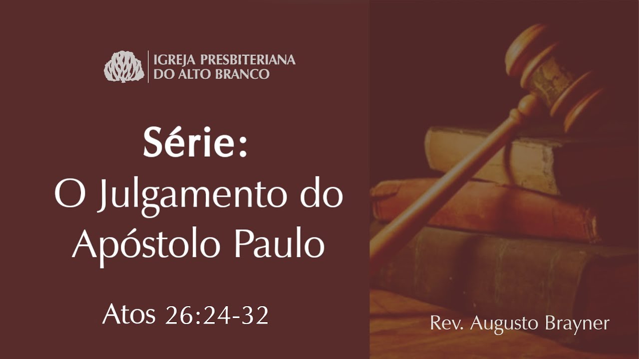 Paulo é interrompido por Festo - Atos 26:24-32 | Rev. Augusto Brayner