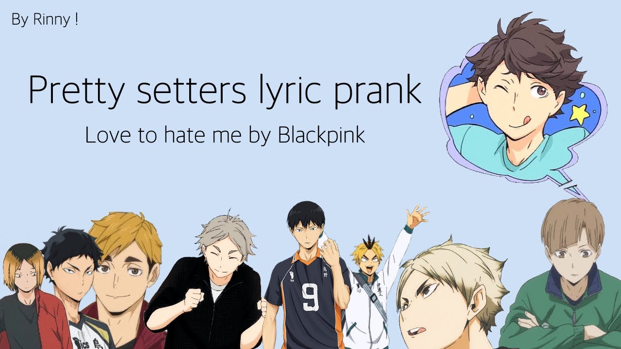 Pretty Setters lyric prank || Love to hate me by blackpink