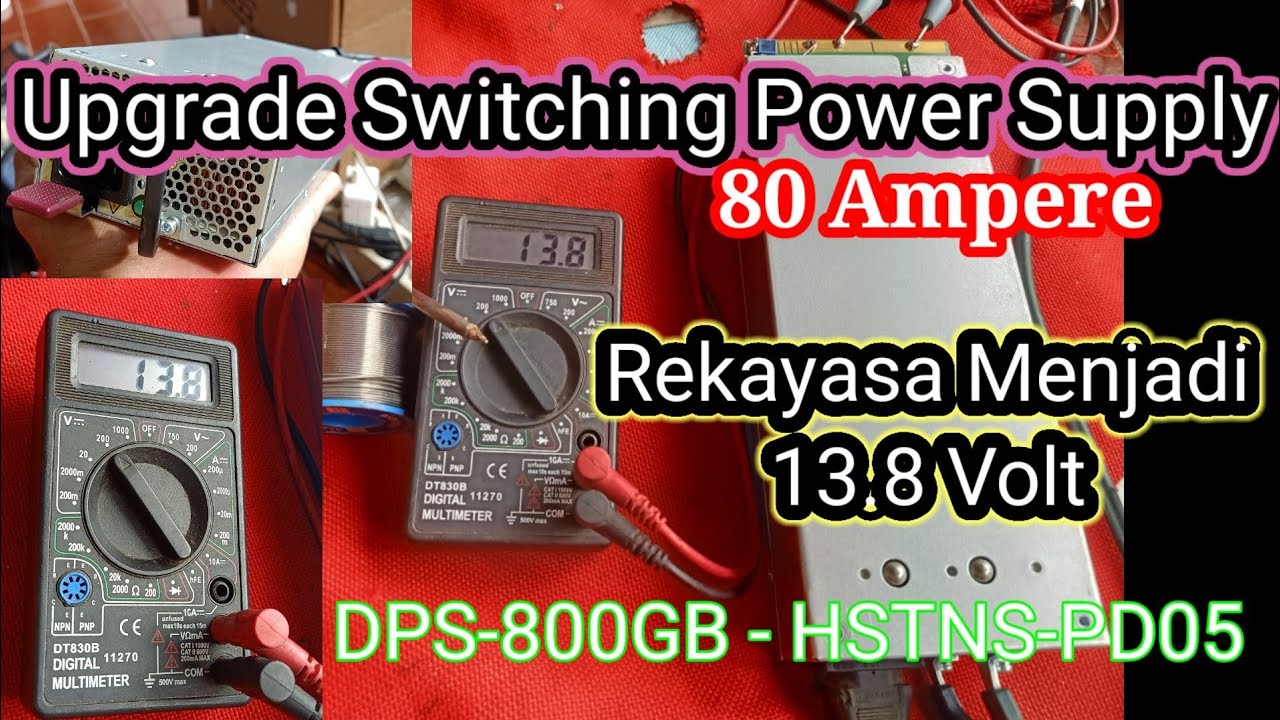 Tutorial : Cara Rekayasa 13.8 Volt  Switching DPS-800GB / HSTNS-PD05