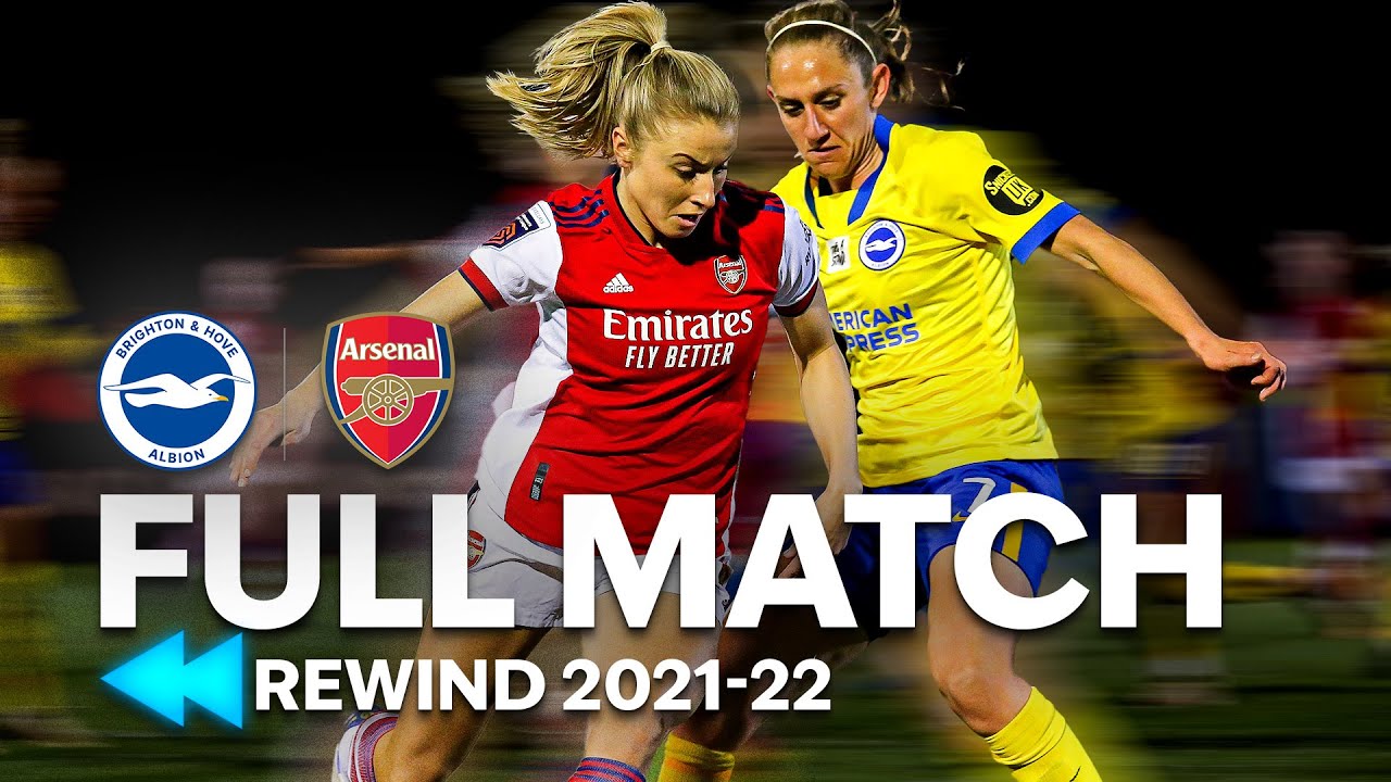 ⏪ Full Match Rewind: Arsenal v Brighton & Hove Albion 2021-22 | Barclays WSL