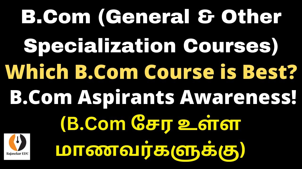 Which B.Com Course is Best? How To Select| B.Com General & Various Specialization Courses|12th|Tamil